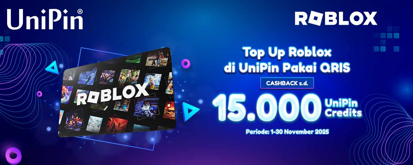Makin Hemat Top Up Roblox di UniPin! Cashback hingga 15.000 UniPin Credits Bayar Pakai QRIS!